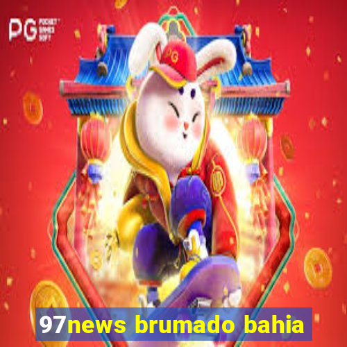 97news brumado bahia